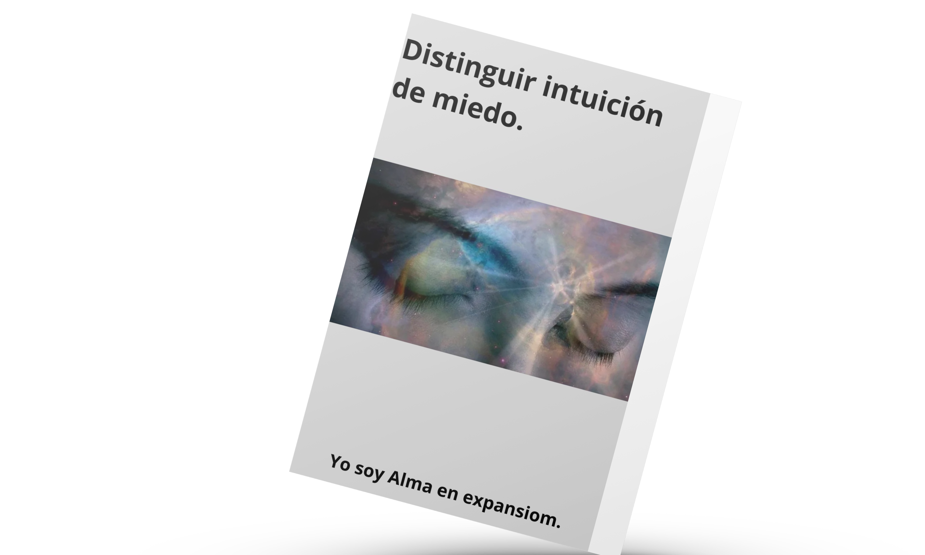 Distinguir intuicion de miedo.